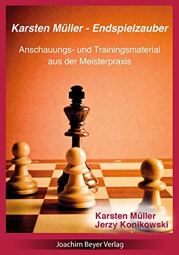 Karsten Müller - Endspielzauber von Beyer, Joachim Verlag